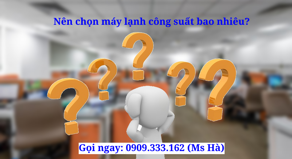 Những bước đầu tiên để có một chiếc máy lạnh ưng ý